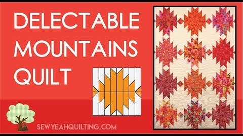 Delectable Mountains Quilt Tutorial | Free Pattern