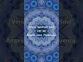 Venus Spiritual Soul ⋁ 1111 HZ Angelic Love Frequency