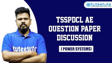 TSSPDCL AE Question Paper Discussion | Power Systems