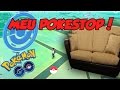 PGO: FIZ MEU PRÓPRIO POKESTOP! - POKEMON GO