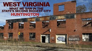 WEST VIRGINIA: What We Saw In The State's Second Biggest City - HUNTINGTON