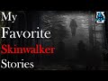 My Favorite Skinwalker Stories