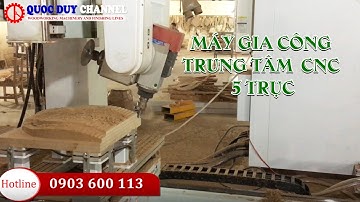 Máy Gia Công 3D 5 Trục | Máy Cnc Gia Công Tựa Lưng Ghế 2 Bàn | Quốc Duy