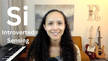 Cognitive Functions: Introverted Sensing (Si)