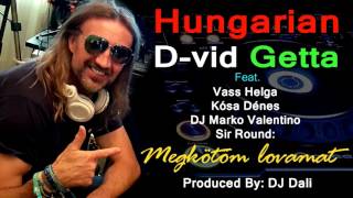 Hungarian D-Vid Getta - Megkötöm Lovamat (Produced By: Dj Dali)