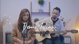 DEMI TUHAN AKU IKHLAS - Armada Ft. Ifan Seventeen ( Ipank Yuniar & Meisita Akustik Cover )