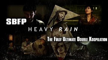 Super Best Friends Play Heavy Rain - The Fully Ultimate Double Koopilation