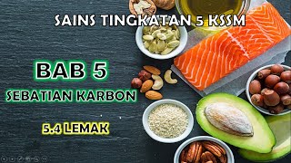 SAINS TINGKATAN 5 KSSM I BAB 5 I 5.4 : LEMAK