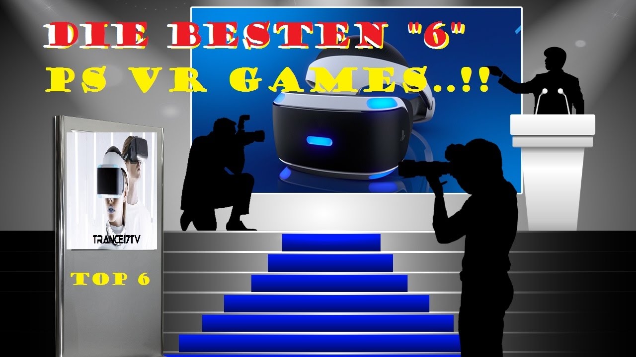 Top 6 Die besten PS Playstation VR Games /best of PS VR !! /Trance17TV ...