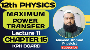Maximum Power Transfer | CH#15 | AC Current | Class 12 Physics