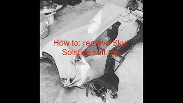How to Saturn Sky or Pontiac Solstice top removal