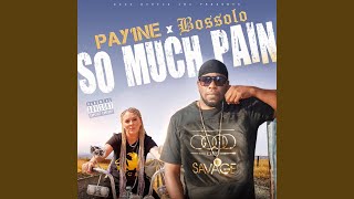 So Much Pain - pay1ne & Bossolo