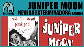 Video thumbnail of "JUNIPER MOON - Nevera Exterminadora [Audio]"