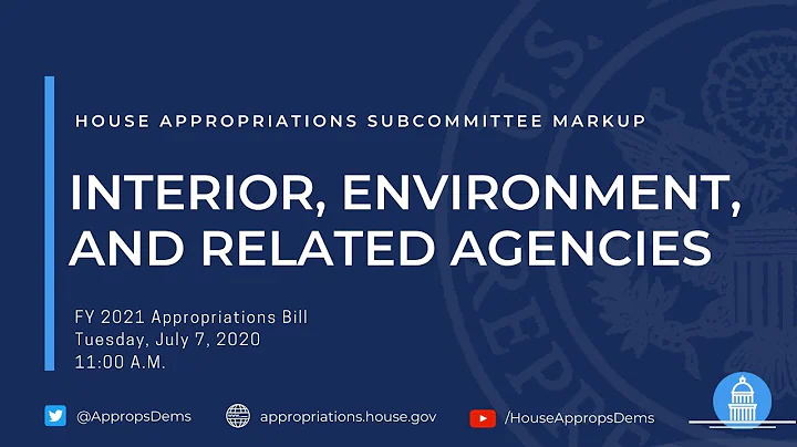 Subcommittee Markup of FY 2021 Interior, Environment, and Related Agencies (EventID=110859)