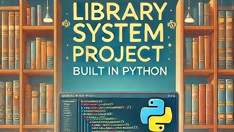 A simple yet functional Library Management System built in Python - advanced