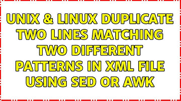 Unix & Linux: Duplicate two lines matching two different patterns in xml file using SED or AWK