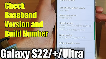 Galaxy S22/S22+/Ultra: How to Check Baseband Version and Build Number