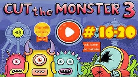 Cut The Monster 3 Walkthrough Level 16-20