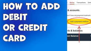 How To Add Debit or Credit Card To Amazon Account: Step-by-Step Guide