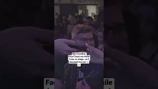 My homie FaceTimed me while I was on stage