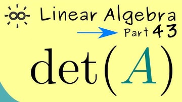 Linear Algebra 43 | Determinant (Overview)
