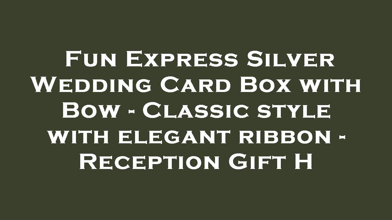 Fun Express Silver Wedding Card Box with Bow - Classic style with ...