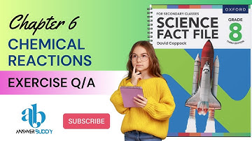 Science Fact File Grade 8 | Chapter # 6, Chemical Reactions | Exercise Q/A