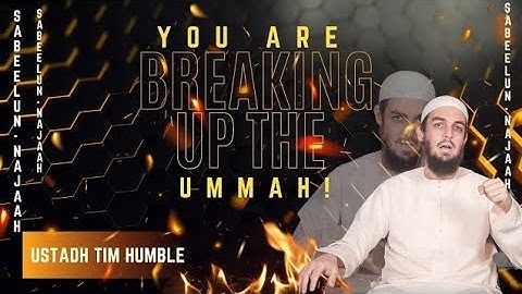 You Are Breaking Up the Ummah || Ustadh Muhammad Tim Humble