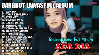 ADA DIA , TABIR KEPALSUAN , KERAMAT | DANGDUT LAWAS REVINA ALVIRA FULL ALBUM TERBARU 2023