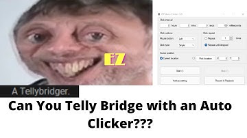 Can you Telly Bridge with an Auto Clicker