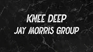 Jay Morris Group : Knee Deep Pt 1 & 2 (DJ Sir Rockinghood Extended Mix)