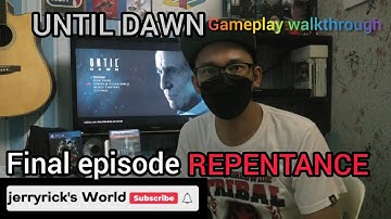UNTIL DAWN gameplay walkthrough HD on ps4, Final episode: Repentance. #jerryricksworld