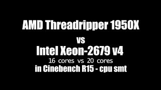 AMD Threadripper 1950x 16core vs E5-2679v4 20core Cinebench R15 benchmark