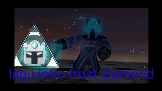lagu intro frost diamond