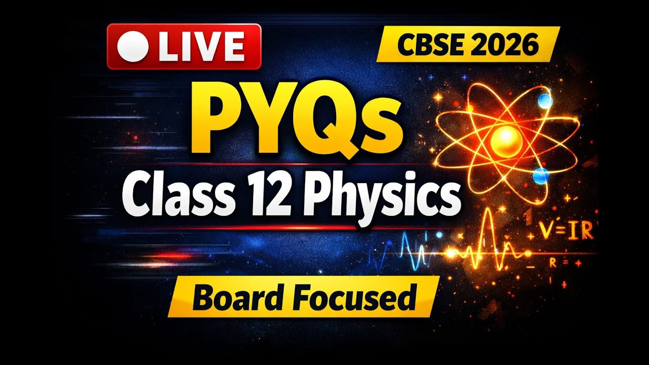 Class 12 Physics PYQs LIVE | CBSE Board Exam 2026 | Full Solutions