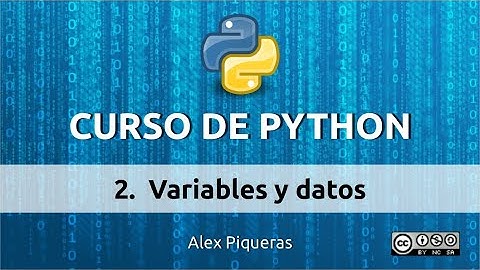 Curso Python desde Cero | 2. Variables y datos