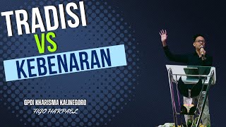 Tradisi VS Kebenaran I GPdI Kharisma Kalinegoro I Figo Harpael, S.Mus, MTh. I 24 Agustus 2025