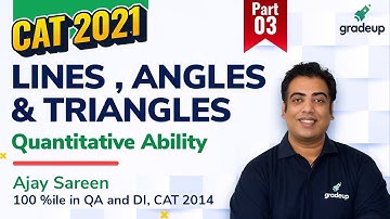 CAT 2021 | Lines , Angles & Triangles | Quantitative Ability | Part-3 | Ajay Sareen | Gradeup
