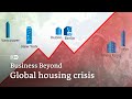 Global housing crisis: are we heading for disaster? | Business Beyond