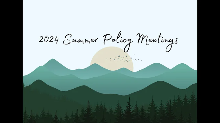 2024 Summer Policy  Meetings, Edwards , CO Week 1, Day 1
