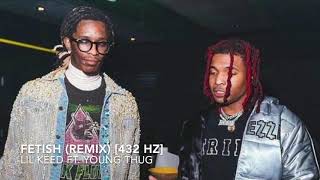 Lil Keed - Fetish (Remix) (Ft. Young Thug) [432 Hz]