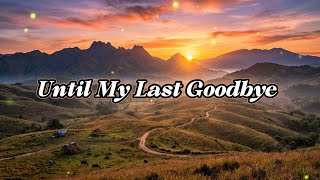 Until My Last Goodbye - Ernie Canales Romantic Love Song With Lyrics 