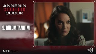 Annenin Sırrıdır Çocuk 9.Bölüm Tanıtımı