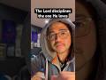 Day 149 The Lord disciplines the one he loves.