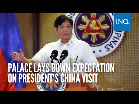 Palace lays down expectation on President's China visit
