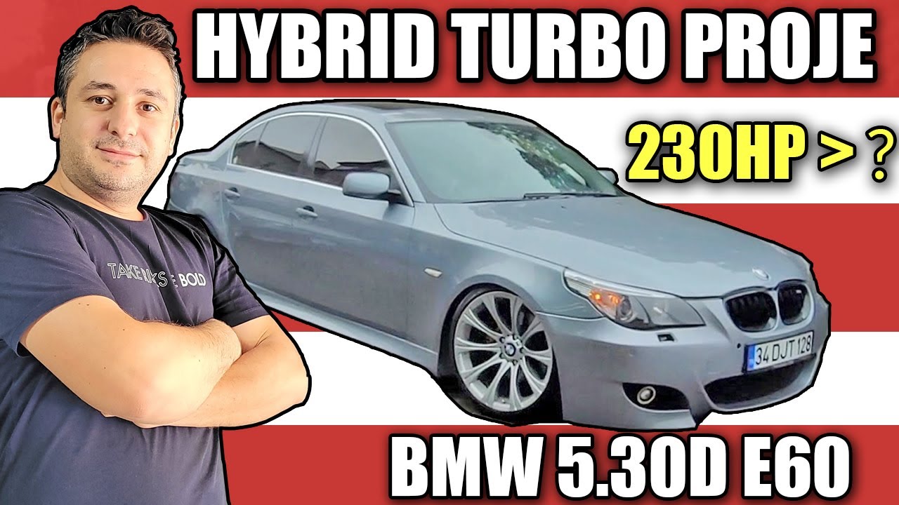 BMW E60 530D Hybrid Turbo | Dizel Performans | Bölüm 1 - YouTube