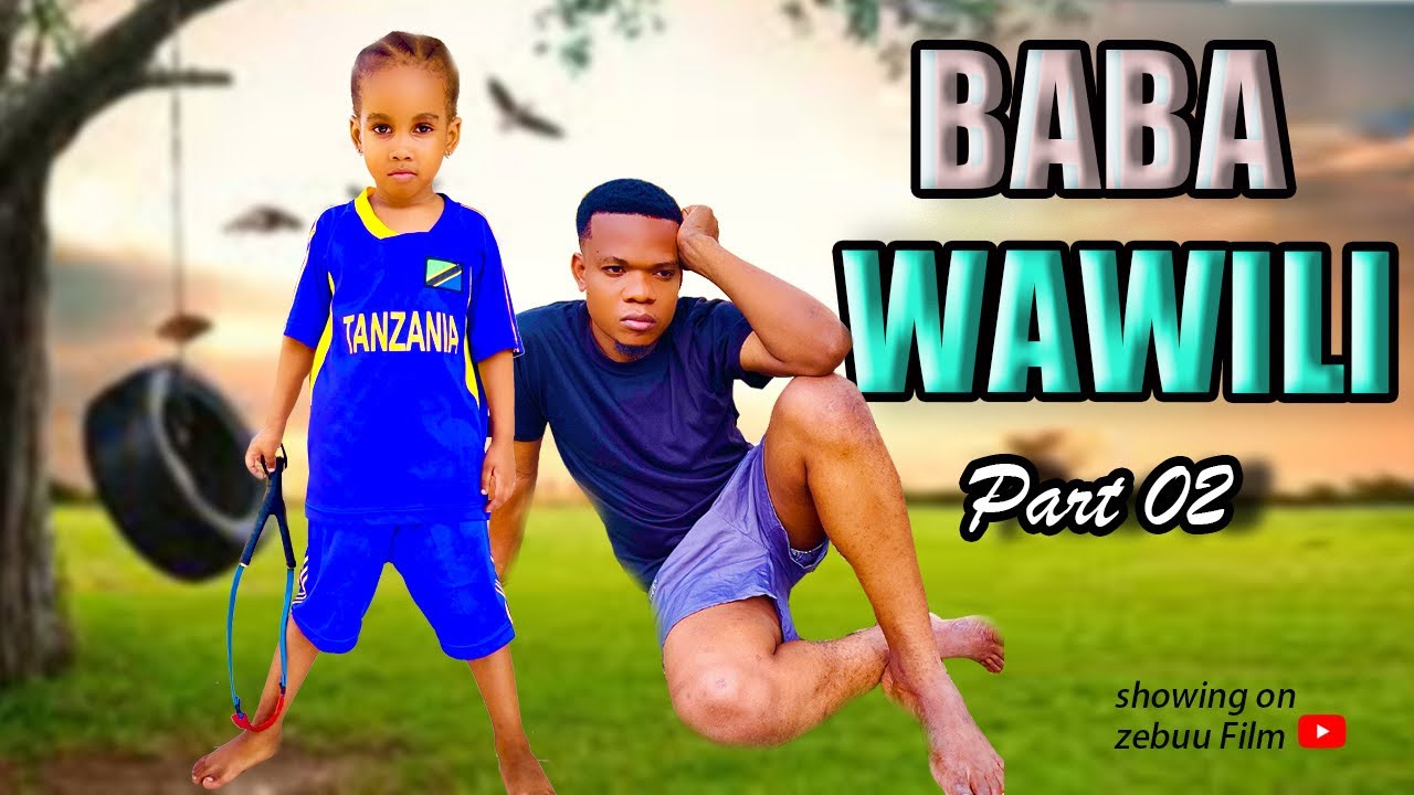 BABA WAWILI _ part 02