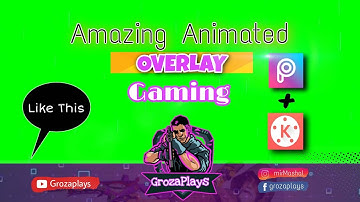 Creating Animated Overlay || For Gaming Videos || Using Kinemaster & Picsart 🔥