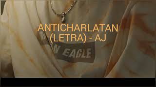 AJ - ANTICHARLATAN(LETRA)