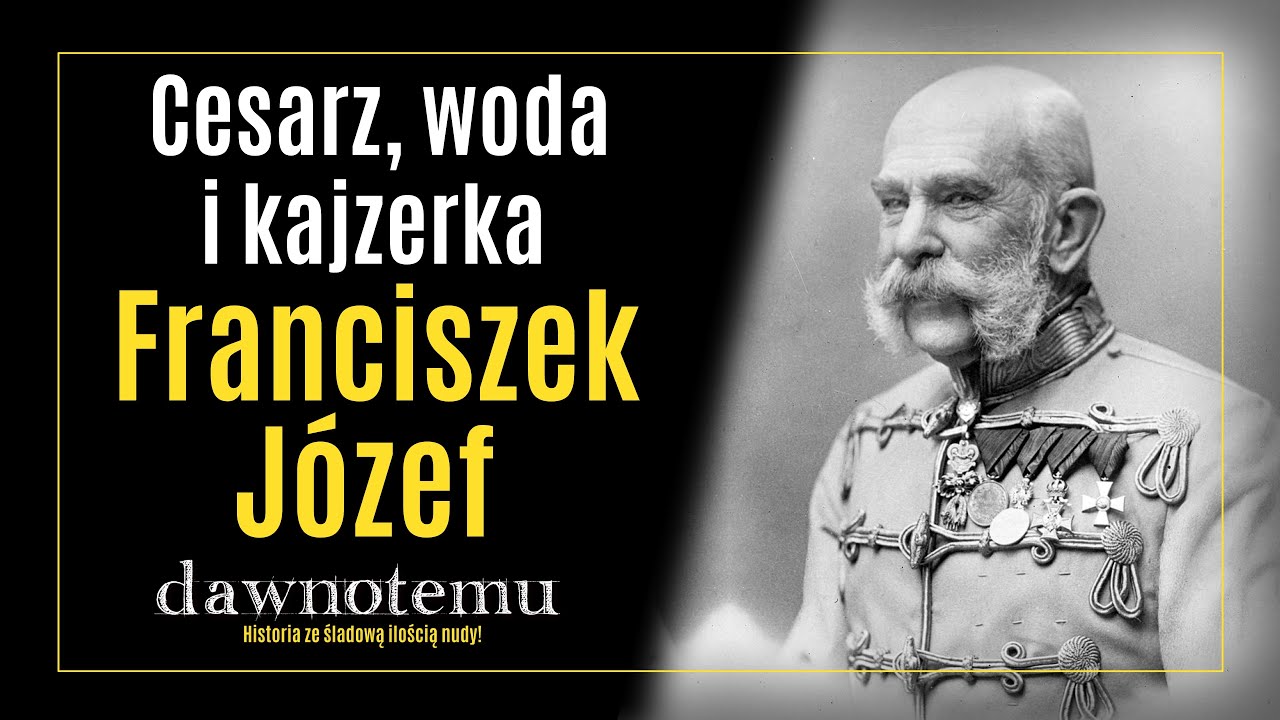 dawnotemu - Cesarz, woda i kajzerka - Franciszek Józef